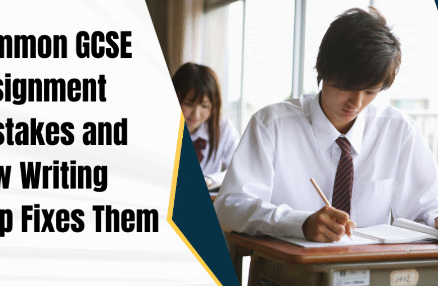 Common GCSE Assignment Mistakes and How Writing Help Fixes Them